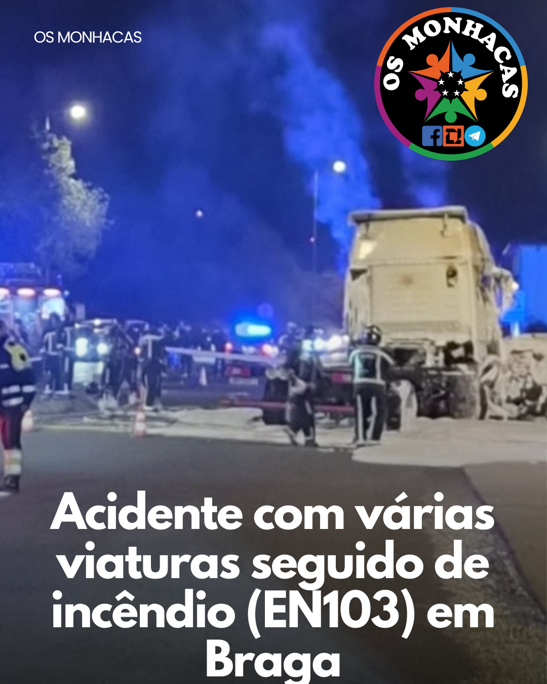 Acidente com várias viaturas seguido de incêndio no Nó de Martim (EN103) em Braga