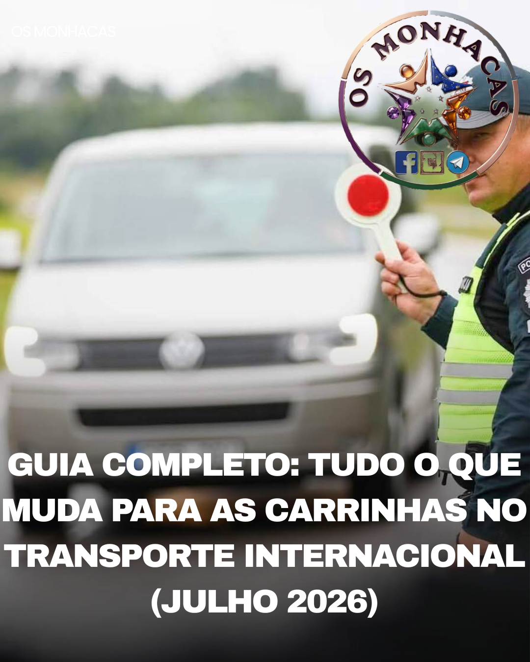 GUIA COMPLETO: TUDO O QUE MUDA PARA AS CARRINHAS NO TRANSPORTE INTERNACIONAL (JULHO 2026)