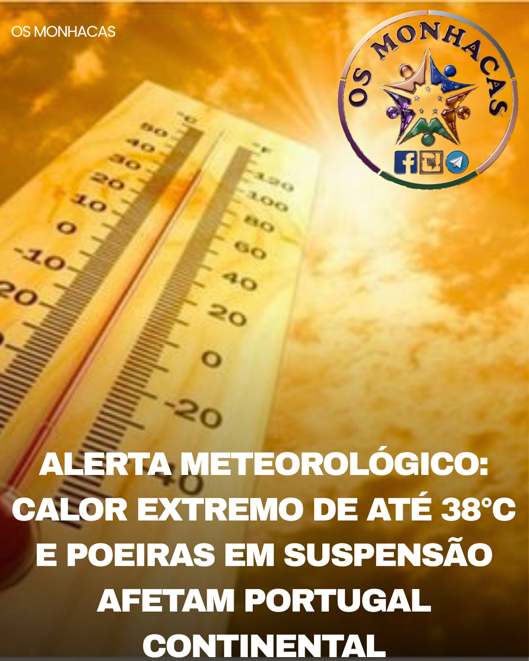 ALERTA METEOROLÓGICO: CALOR EXTREMO DE ATÉ 38°C E POEIRAS EM SUSPENSÃO AFETAM PORTUGAL CONTINENTAL